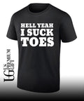 Hell Yeah I Suck Toes shirt