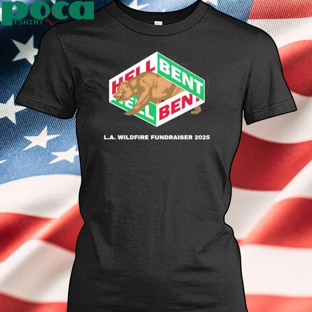 Hellbent Los Angeles Wildfires 2025 New T-Shirt