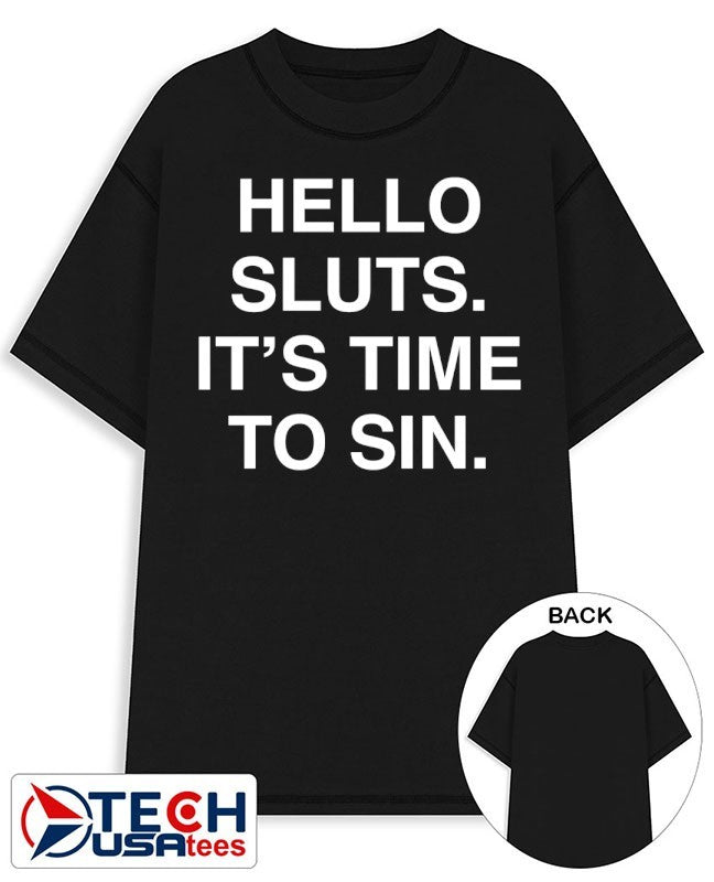 Hello sluts it’s time to sin shirt