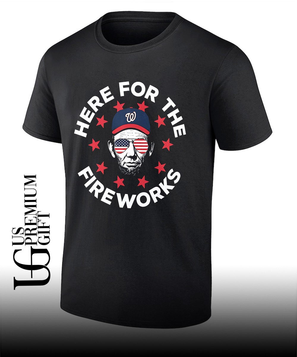 Here For The Fireworks Washington Nationals 4th Of July Patriotic shirt