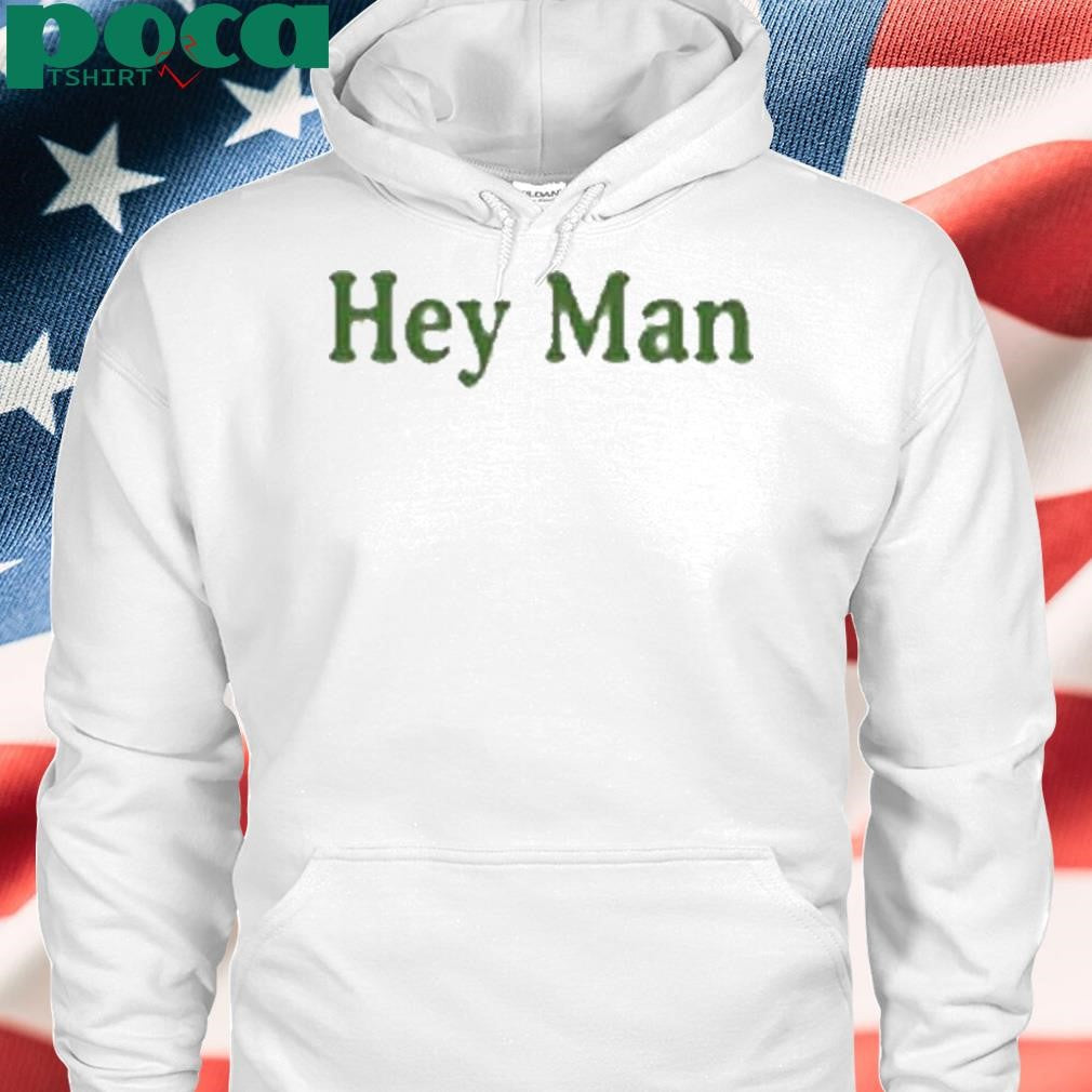 Hey Man We Love You Shirt