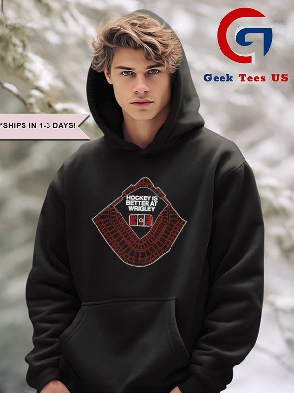 Hockey is better at Wrigley hockey Stadium shirt