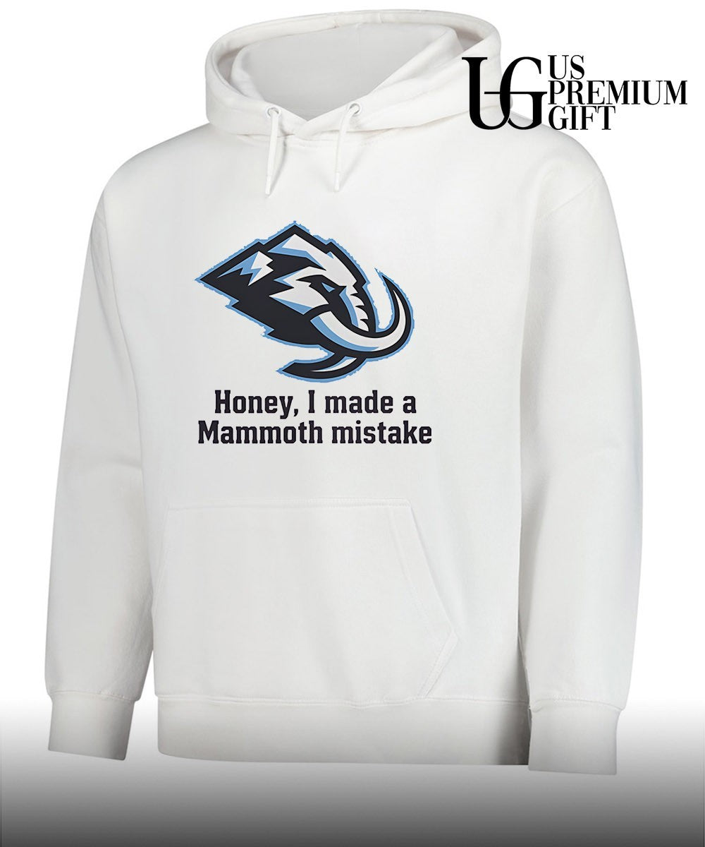 Honey I made a mammoth mistake T-shirt