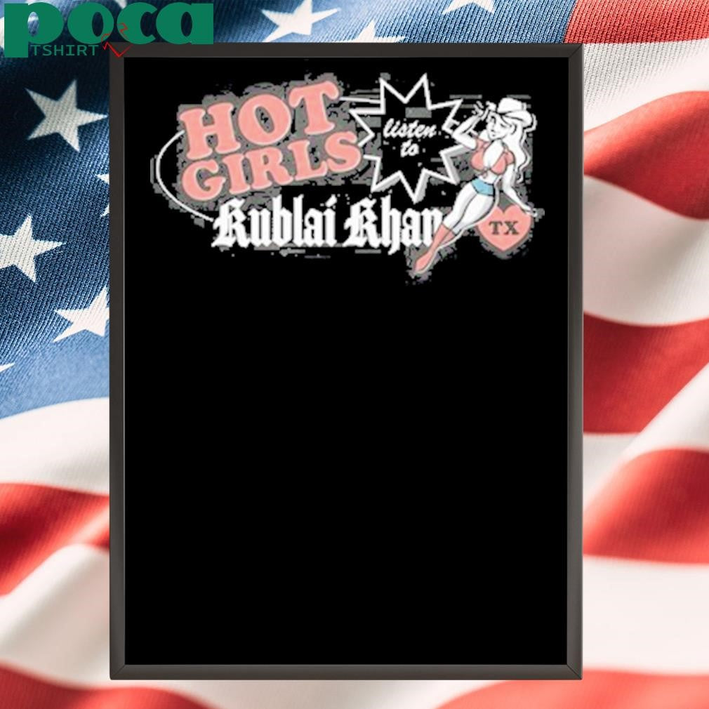 Girls Listen To Kublai Khan TX Limited Shirt