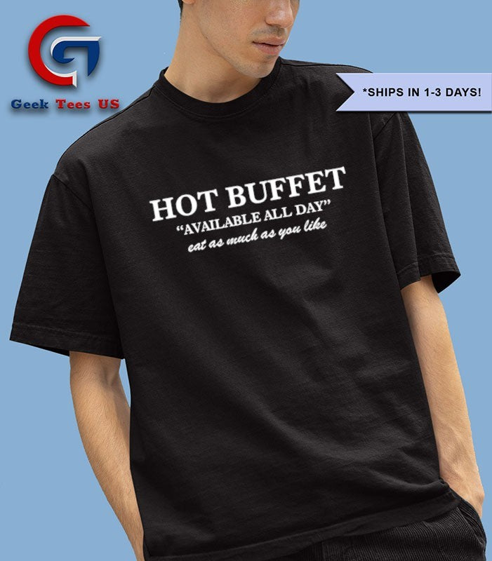 buffet available all day eat as much as you like shirt