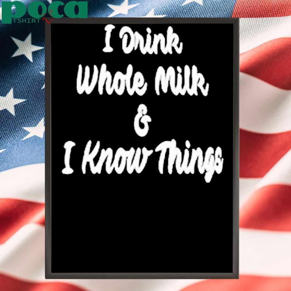 House Committee On Agriculture I Drink Whole Milk I Know Things Shirt