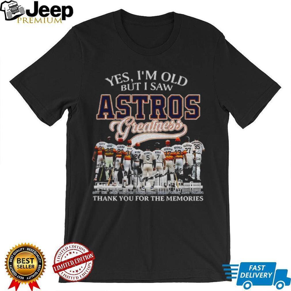 Houston Astros Players Baseball Legends Yes I’m Old But I Saw Astros Greatness Shirt