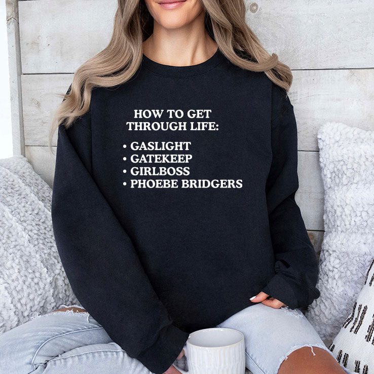 How To Get Through Life Gaslight Gatekeep Girlboss Phoebe Bridgers Shirt