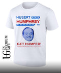 Hubert Humphrey 68 Get Humped T-shirt