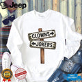 Humorous Sign Clowns Jokers Shirt