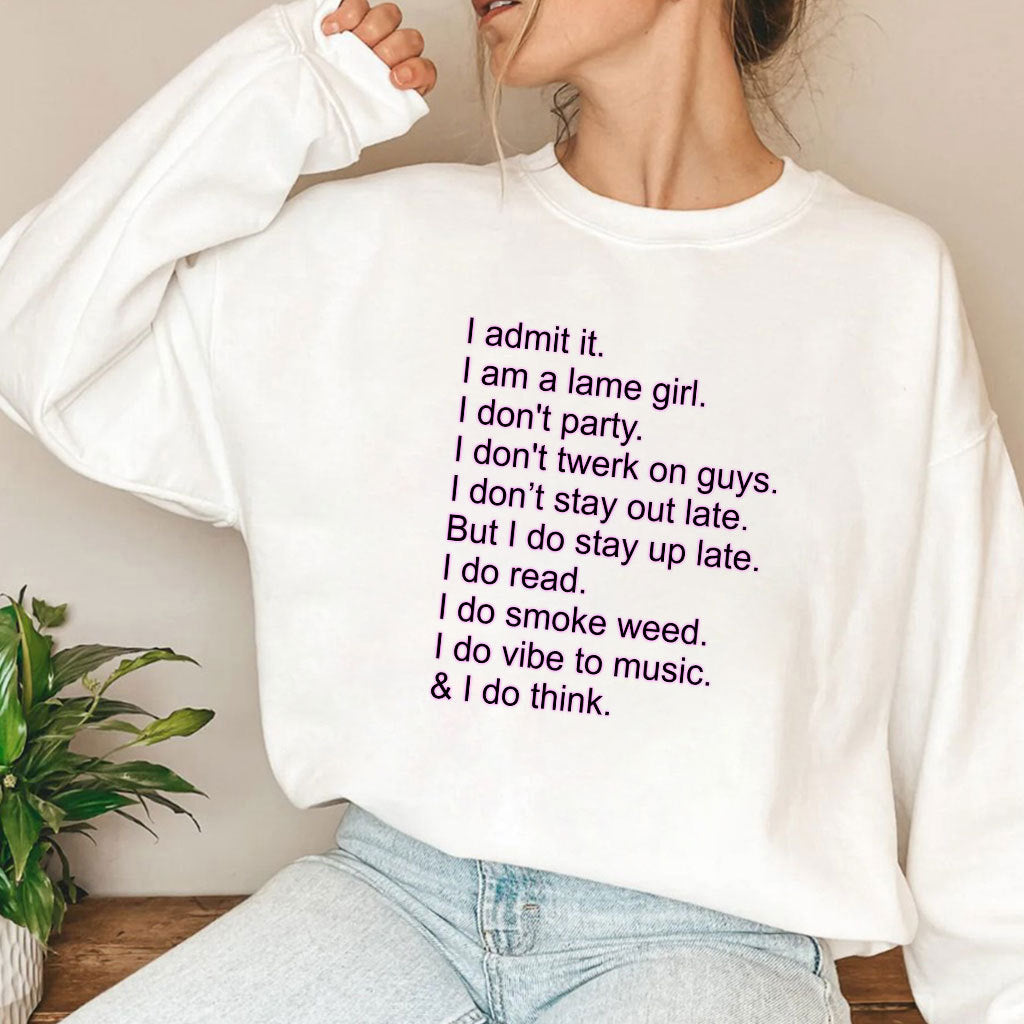 I Admit It I Am A Lame Girl I Don’t Party I Do Smoke Weed Shirt