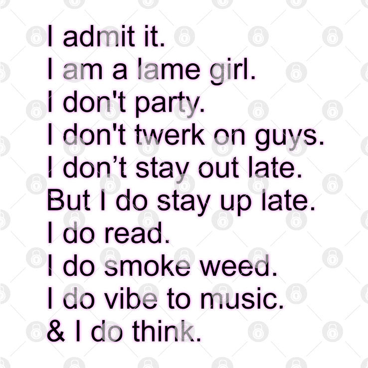 I Admit It I Am A Lame Girl I Don’t Party I Do Smoke Weed Shirt