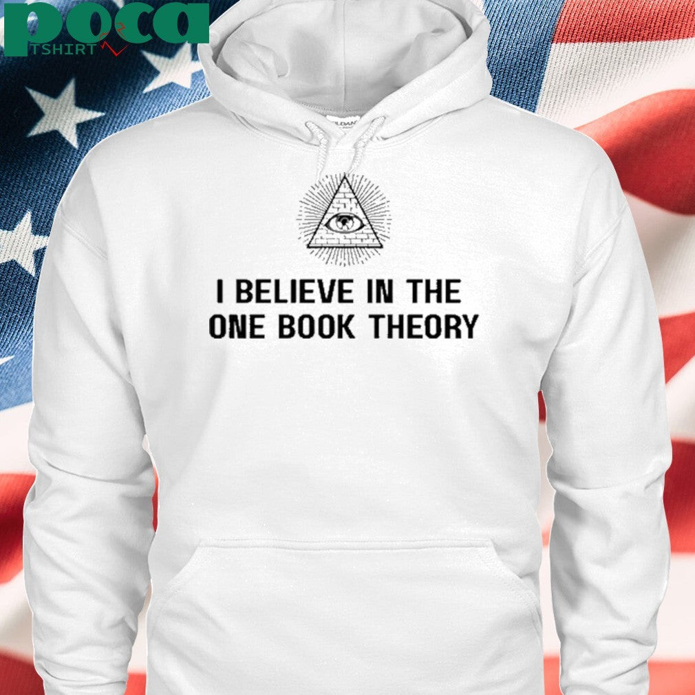 I Believe In The One Book Theory Shirt