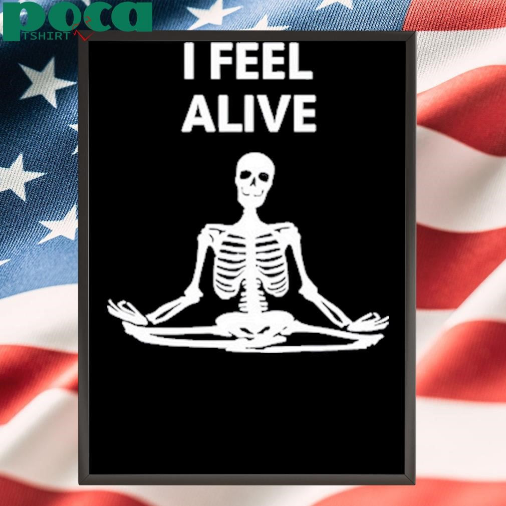 I Feel Alive Shirt