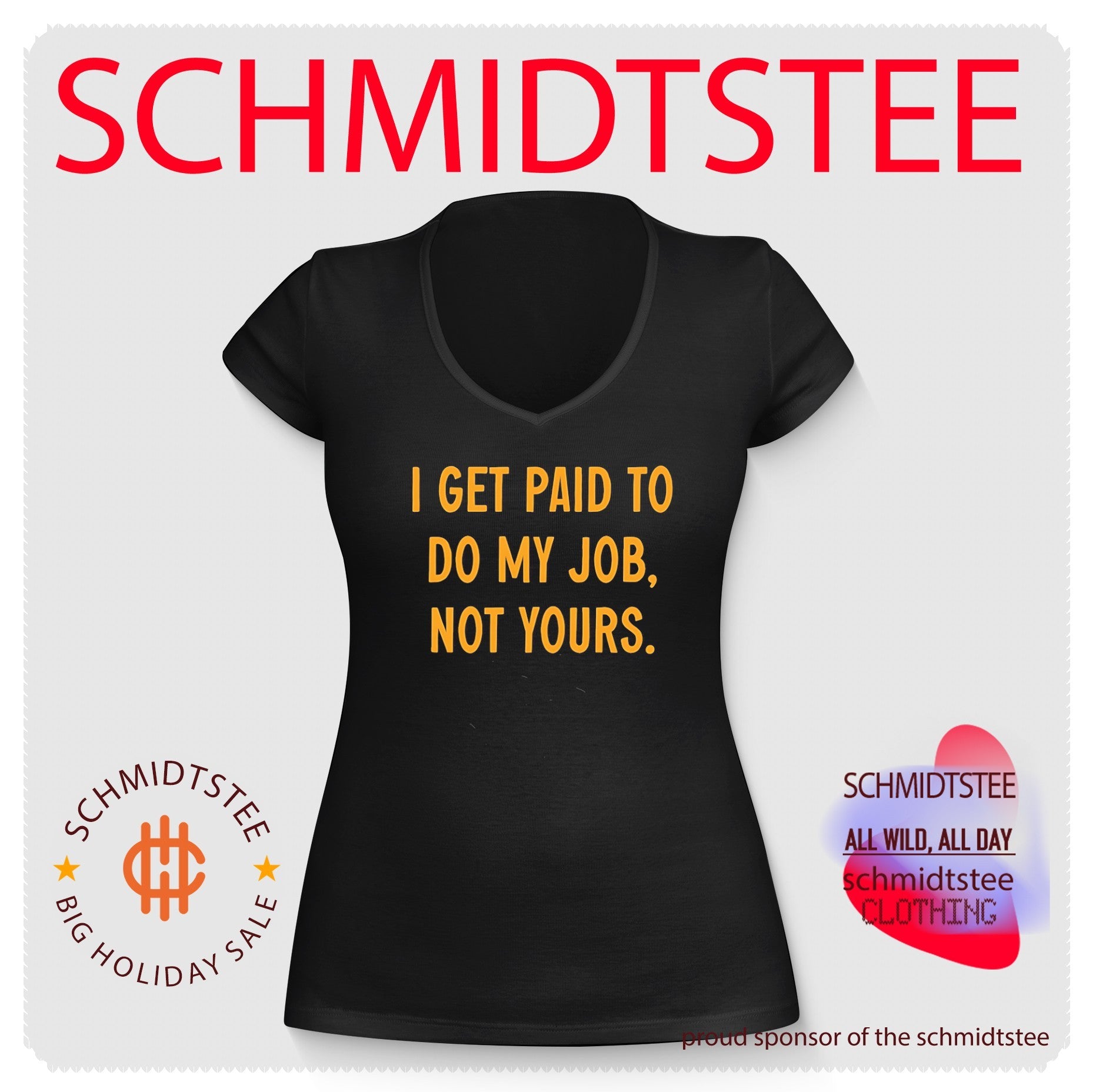 I Get Paid to Do My Job Not Yours workplace humor shirt