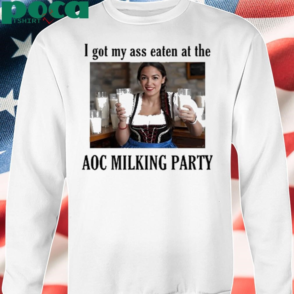 I Got My Ass Eaten At The Aoc Milking Party 2025 shirt
