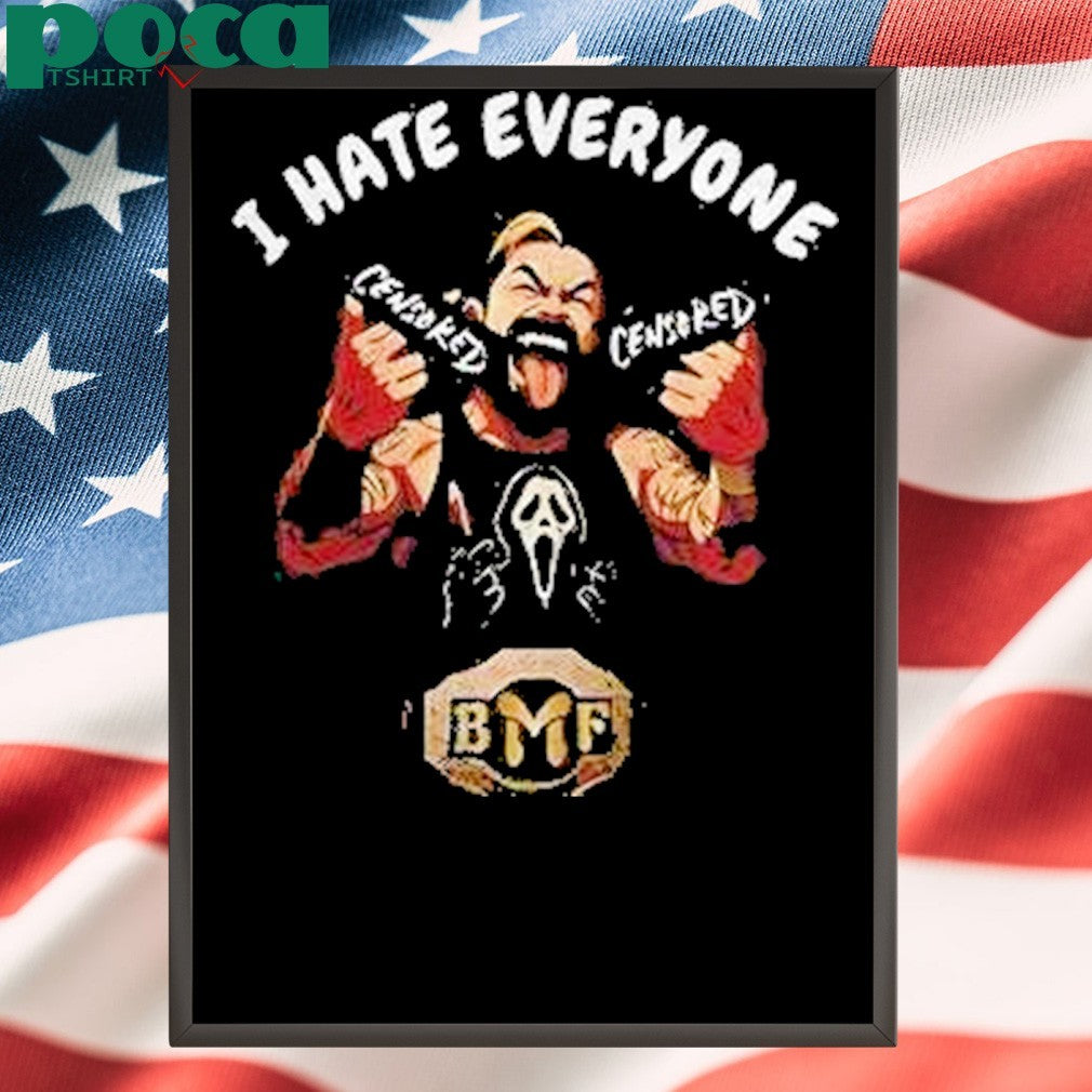 I Hate Everyone Sensored Bmf Shirt