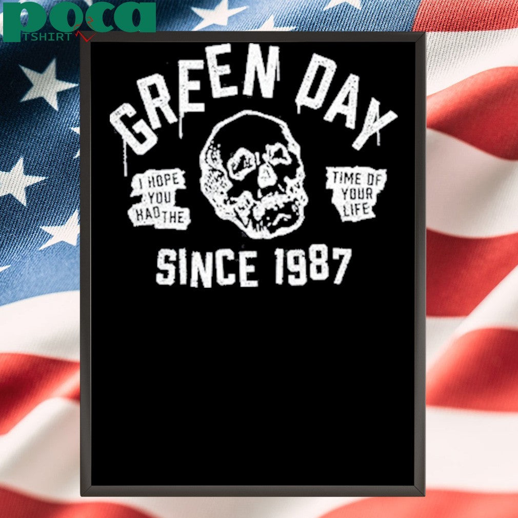 I Hope You Had The Time Of Your Life Since 1987 Shirt