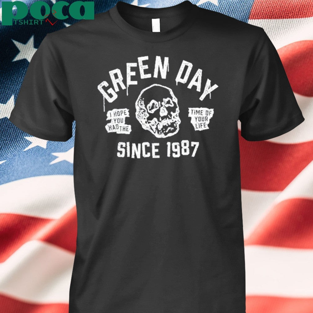 I Hope You Had The Time Of Your Life Since 1987 Shirt