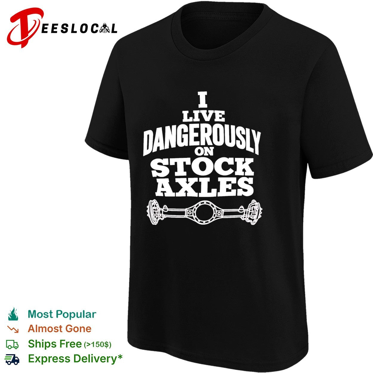 I Live Dangerously on Stock Axles off-road text shirt