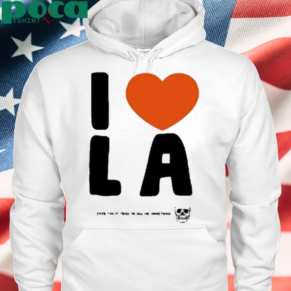 I Love La Even Tho It Tries To Kill Me Sometimes Shirt