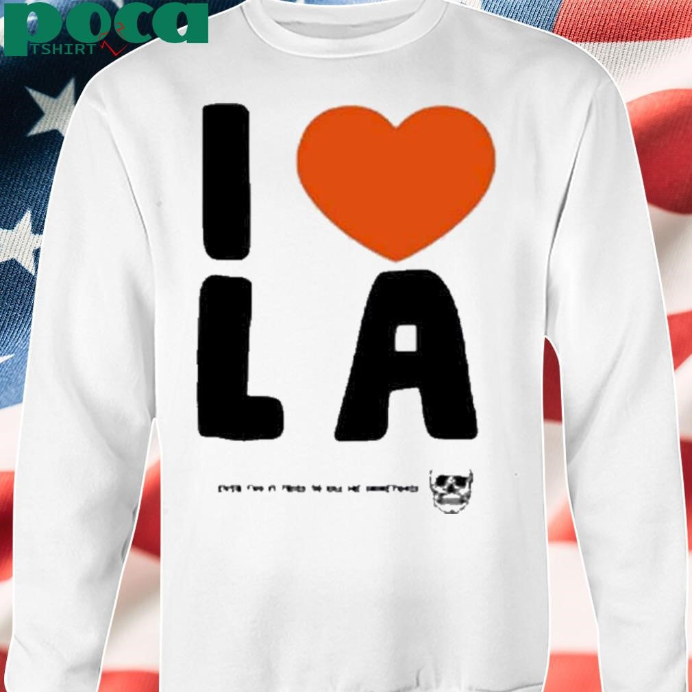 I Love La Even Tho It Tries To Kill Me Sometimes Shirt