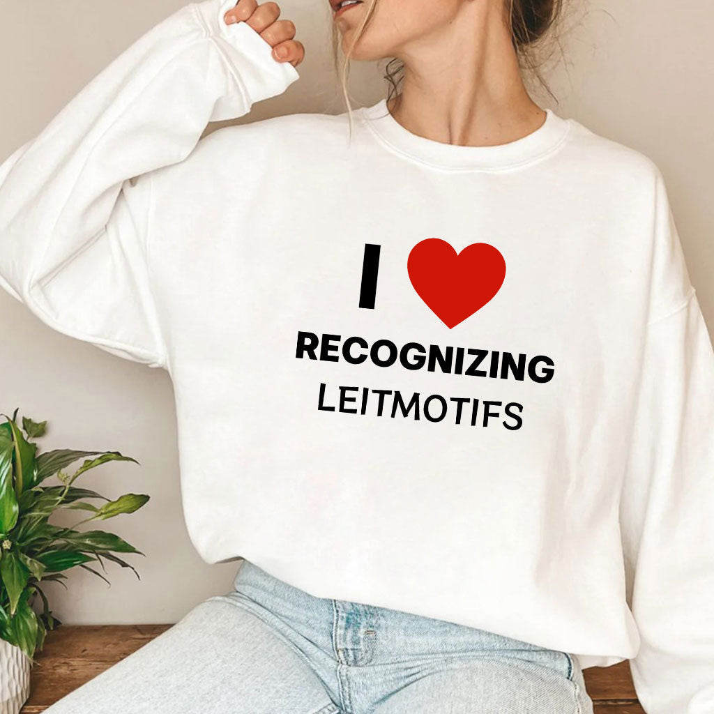I Love Recognizing Leitmotifs T Shirt