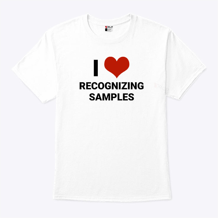 I Love Recognizing Samples T Shirt