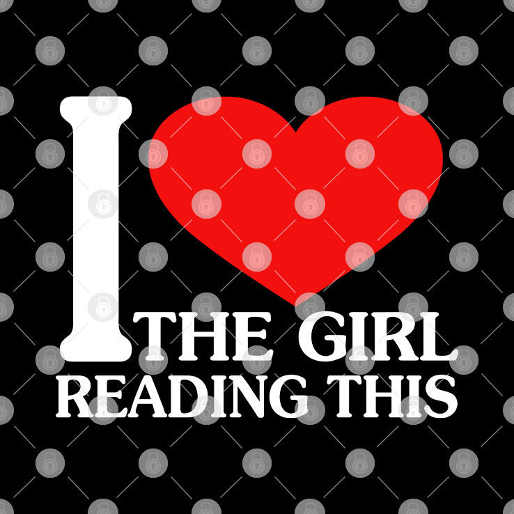 I Love The Girl Reading This T Shirt