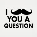 I Mustache You A Question Funny Pun Design