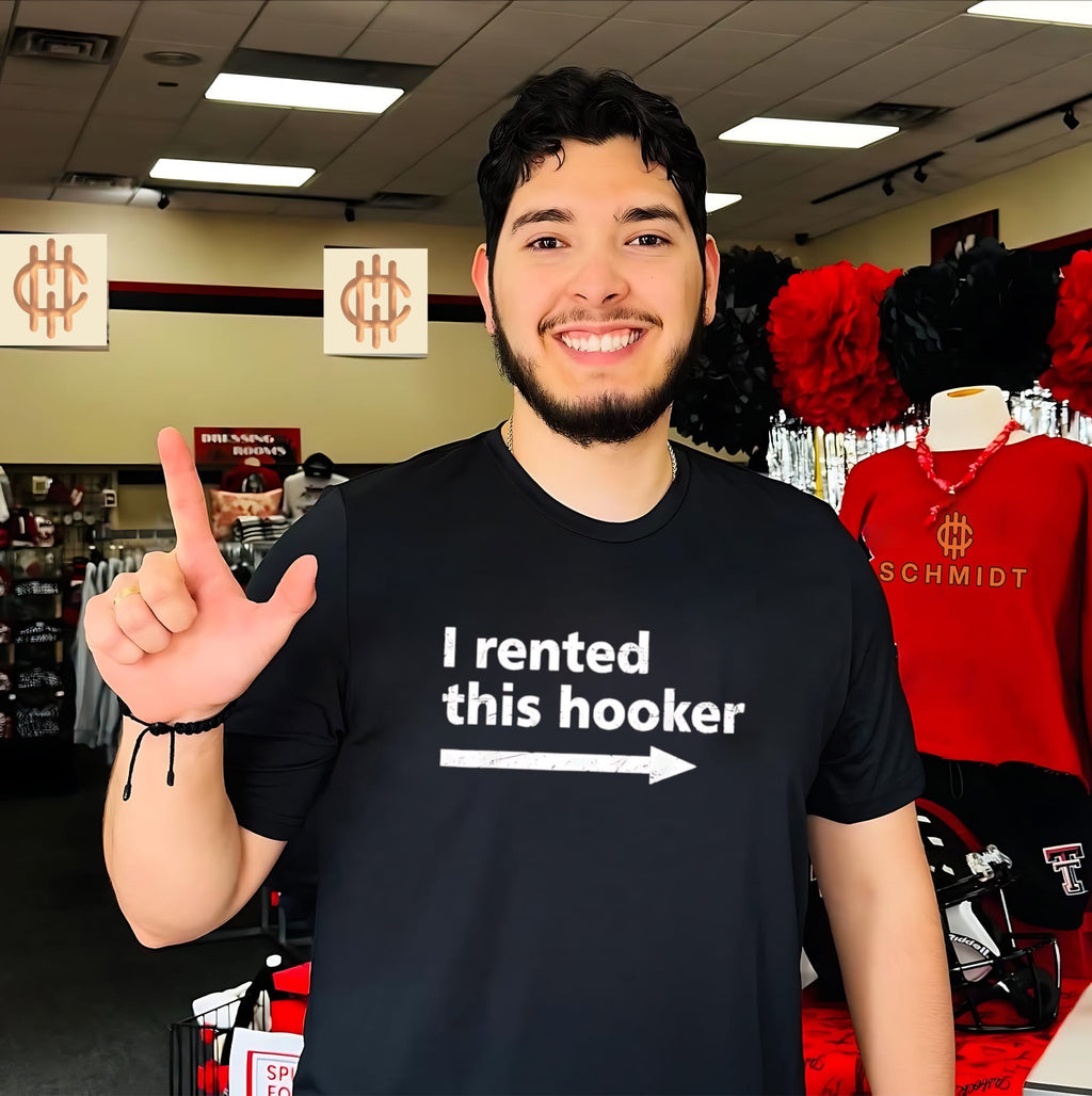 I Rented This Hooker funny humor sarcastic shirt