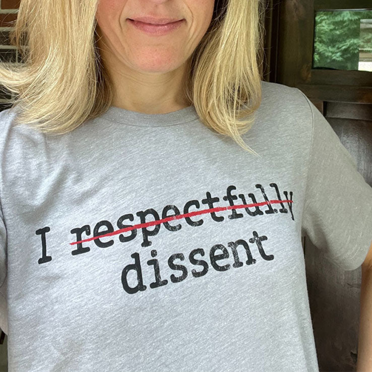 I Respectfully Dissent Shirt