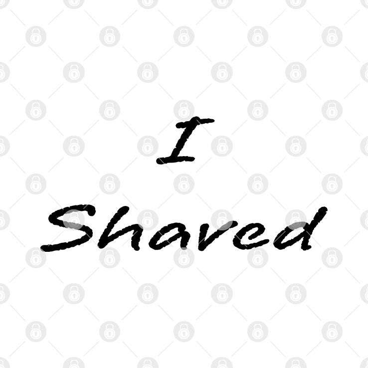 I Shaved Matching Tee Shirt