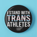 I Stand With Trans Athletes Button