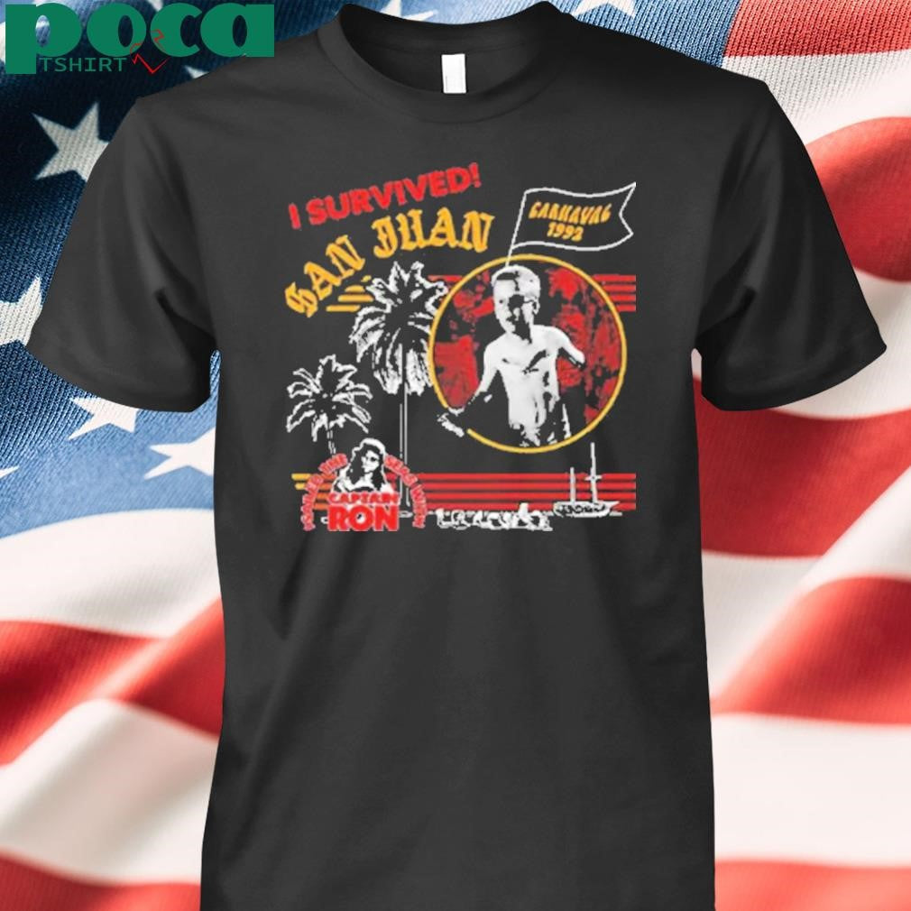 I Survived San Juan Carnaval Captain Ron T-Shirt
