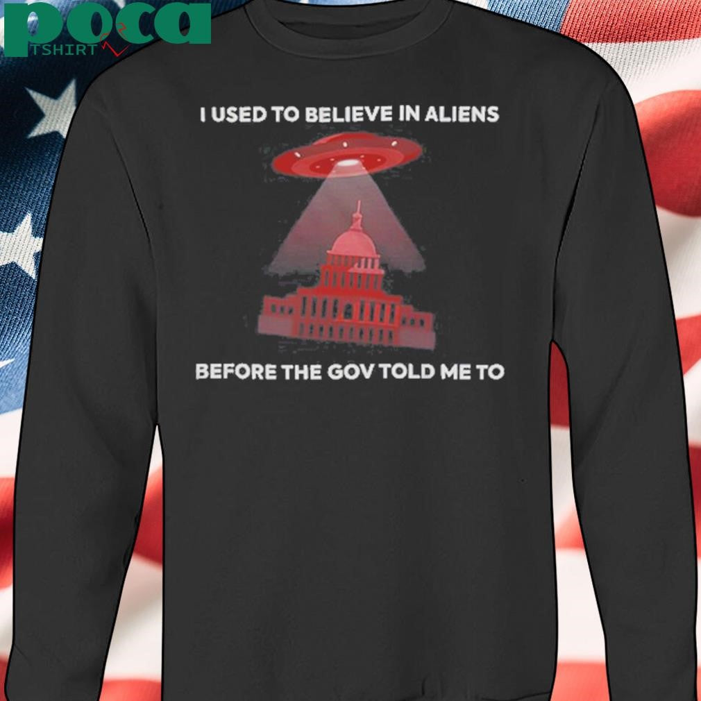 I Used To Believe In Aliens new t shirt