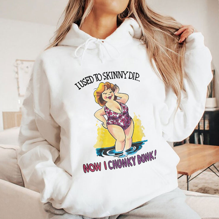I Used To Skinny Dip Now I Chunky Dunk T Shirt