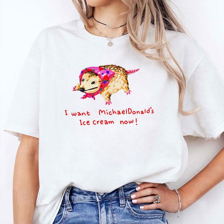 I Want MichaelDonald’s Ice Cream Now Opossum T Shirt