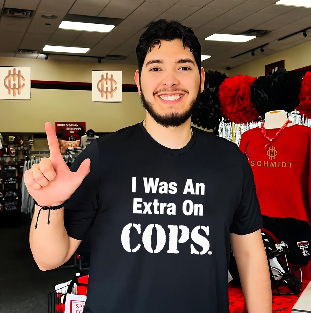 I Was an Extra on Cops reality television shirt