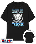 I asked god for strength and courage a he sent me my trucker shirt