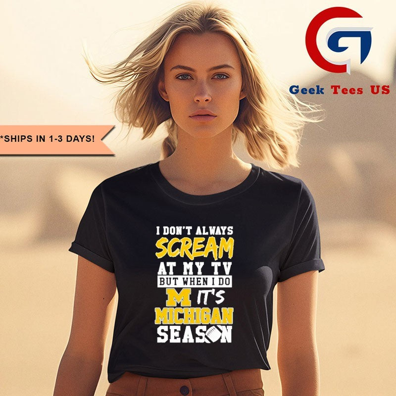 I don’t always scream at my TV but when I do it’s Michigan Wolverines Season 2026 logo T-shirt