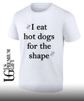 I eat hot dogs for the shape classic shirt