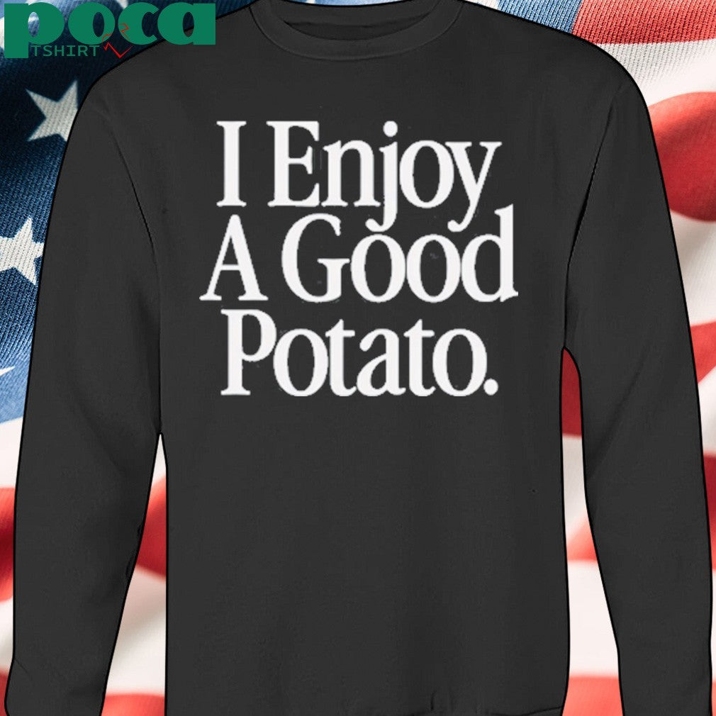 I enjoy a good potato shirt