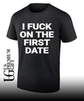I fuck on the first date shirt