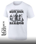 I got sacrificed at the white House Ba’alroom shirt