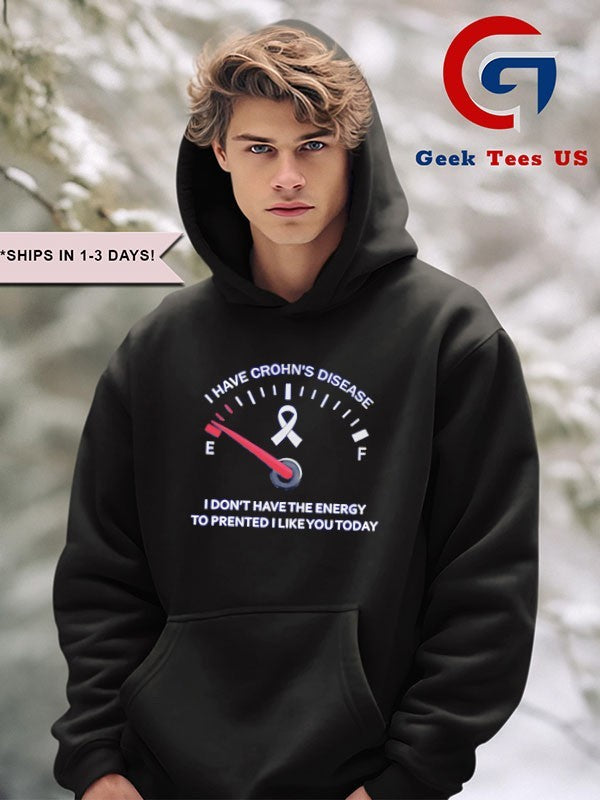 I have crohn’s disease I don’t have the energy shirt