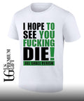 I hope to see you fucking die all Shall Perish shirt