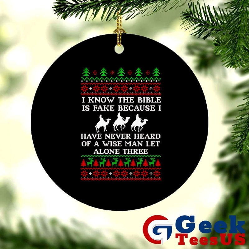 I know the bible is fake because I have never heard of a wise man let alone three Ugly Christmas 2025 shirt
