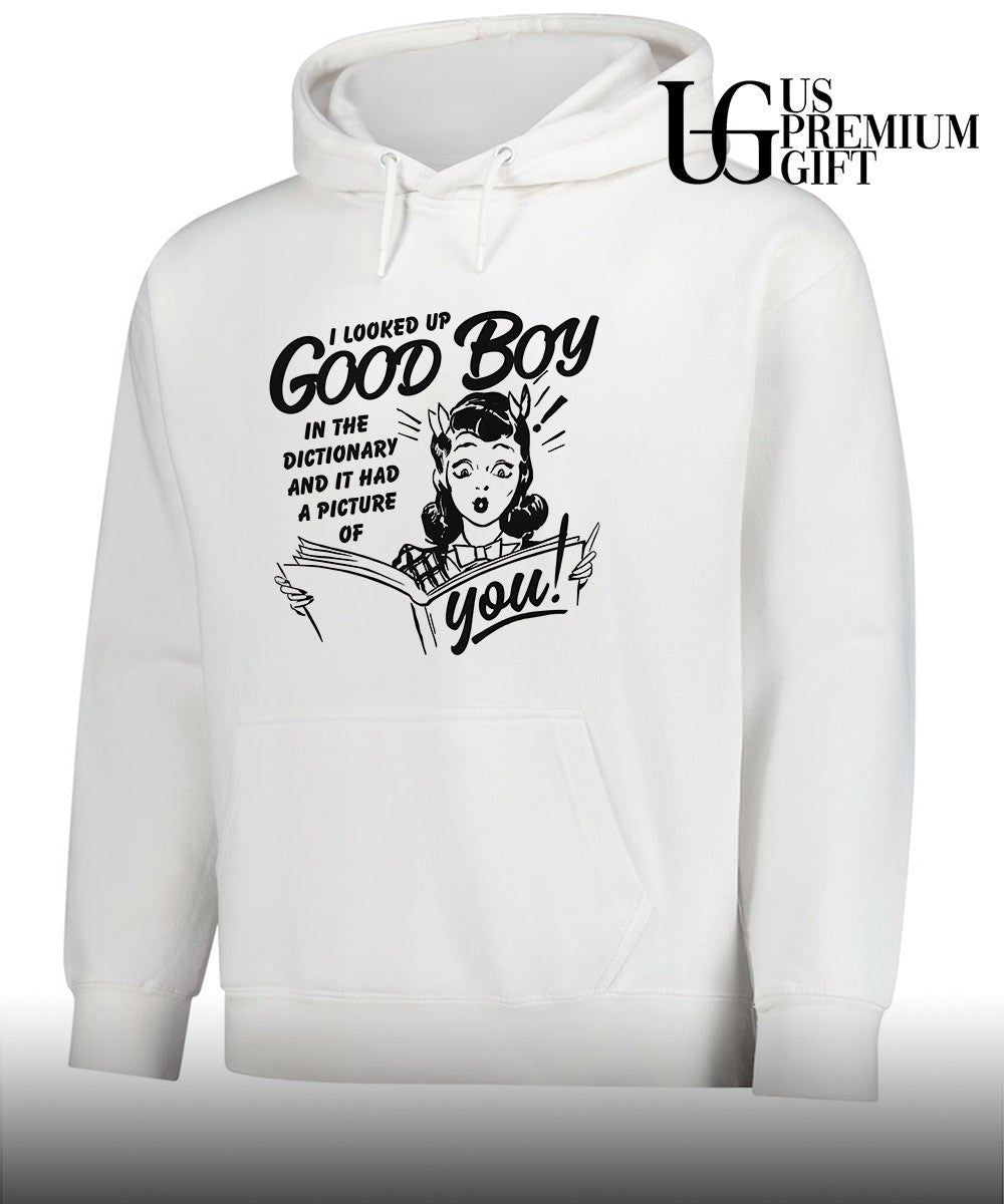 I looked up good boy in the dictionary and it had a picture of you T-shirt
