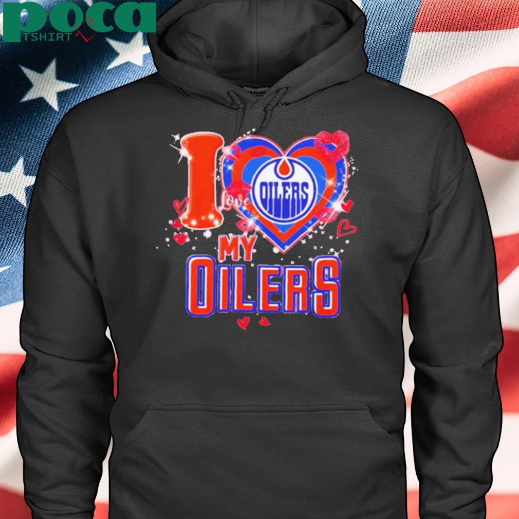 I love Edmonton Oilers my Oilers heart shirt